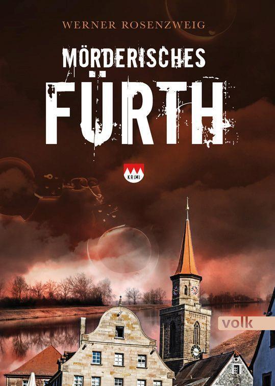 Cover: 9783862224296 | Mörderisches Fürth | Ein Franken-Krimi | Werner Rosenzweig | Buch