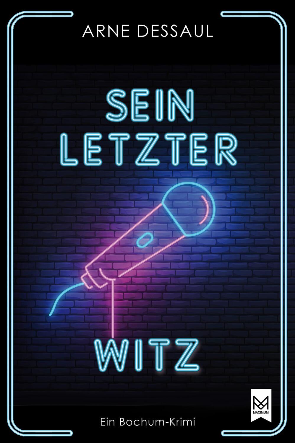 Cover: 9783948346447 | Sein letzer Witz | Ein Bochum-Krimi | Arne Dessaul | Buch | 288 S.
