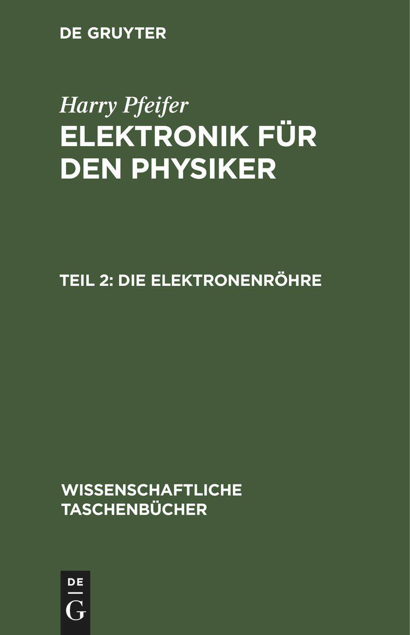 Cover: 9783112524879 | Die Elektronenröhre | Harry Pfeifer | Buch | Deutsch | De Gruyter