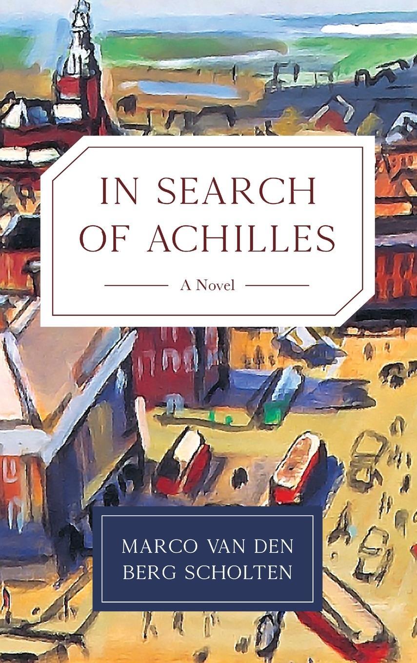 Cover: 9798888241073 | In Search of Achilles | Marco van den Berg Scholten | Buch | Englisch