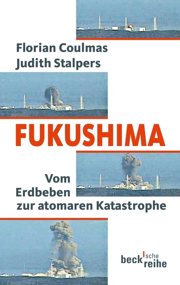 Cover: 9783406625633 | Fukushima | Vom Erdbeben zur atomaren Katastrophe | Coulmas (u. a.)