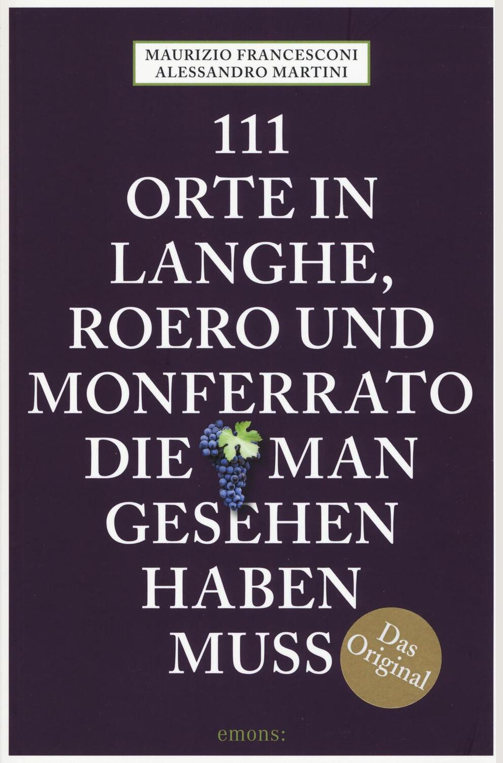 Cover: 9783740804749 | 111 Orte in Langhe, Roero und Monferrato, die man gesehen haben muss