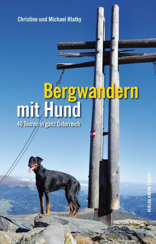 Cover: 9783702507091 | Bergwandern mit Hund | 40 Touren in ganz Österreich | Hlatky (u. a.)