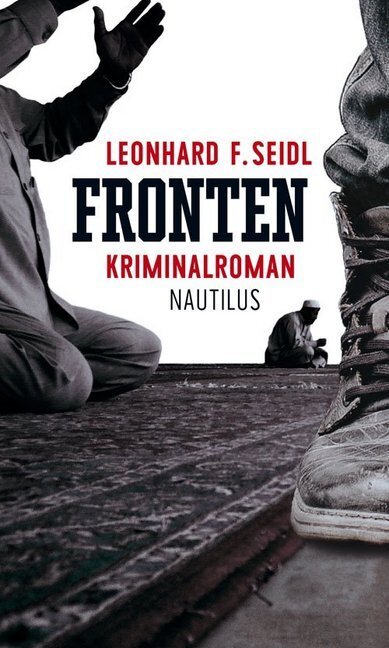 Cover: 9783960540519 | Fronten | Kriminalroman | Leonhard F. Seidl | Taschenbuch | 2017