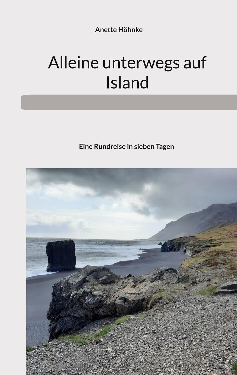 Cover: 9783769308709 | Alleine unterwegs auf Island | Eine Rundreise in sieben Tagen | Höhnke