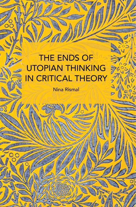 Cover: 9798888902196 | The Ends of Utopian Thinking in Critical Theory | Nina Rismal | Buch