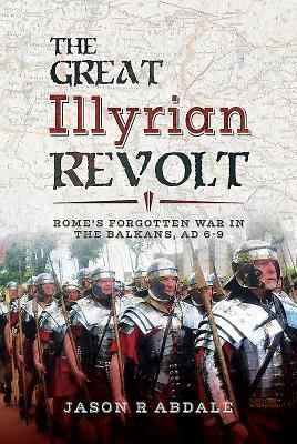 Cover: 9781526718174 | The Great Illyrian Revolt | Jason R. Abdale | Buch | Gebunden | 2019
