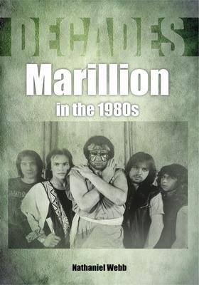 Cover: 9781789520651 | Marillion in the 1980s (Decades) | Nathaniel Webb | Taschenbuch | 2020