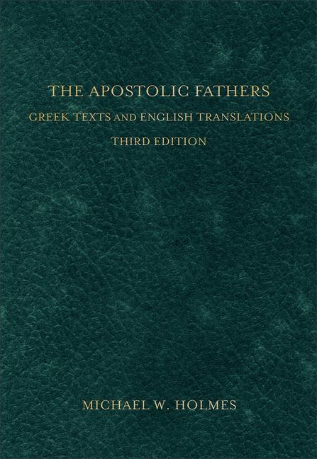 Cover: 9780801034688 | The Apostolic Fathers - Greek Texts and English Translations | Holmes