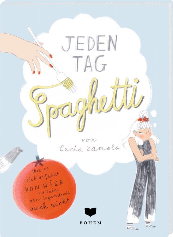 Cover: 9783959392051 | Jeden Tag Spaghetti | Lucia Zamolo | Taschenbuch | Smartcover | 2021