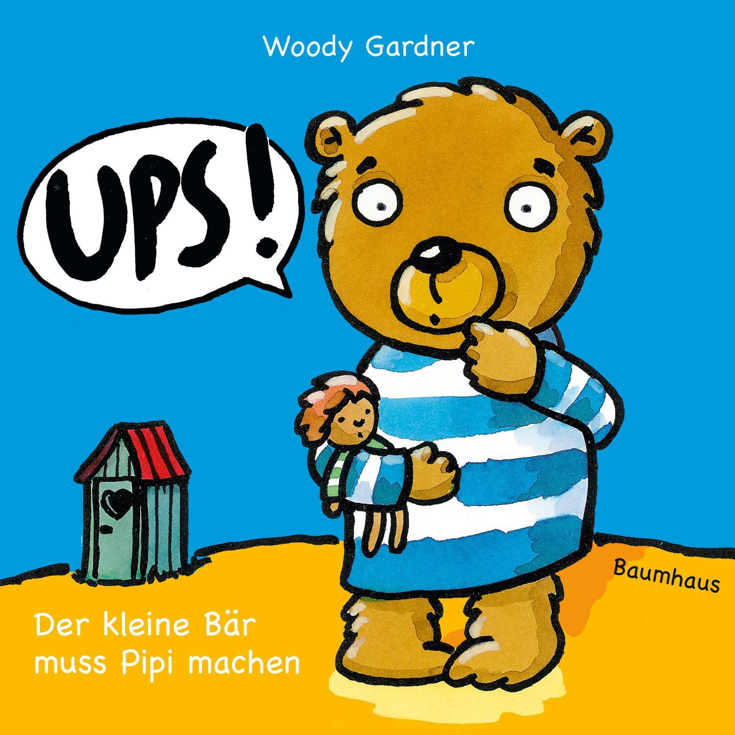Cover: 9783833905759 | Ups! Der kleine Bär muss Pipi machen | Woody Gardner | Buch | 28 S.