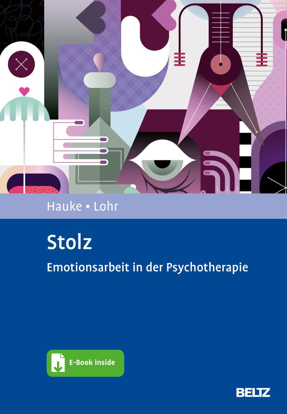 Cover: 9783621288682 | Stolz | Emotionsarbeit in der Psychotherapie | Gernot Hauke (u. a.)