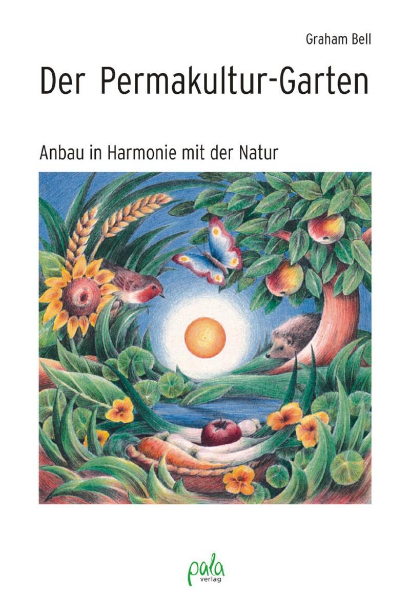 Cover: 9783895661969 | Der Permakultur-Garten | Anbau in Harmonie mit der Natur | Graham Bell