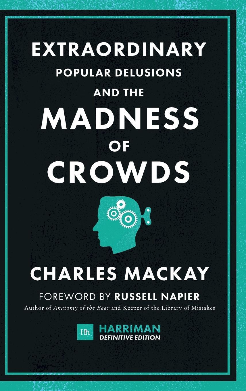Cover: 9780857197429 | Extraordinary Popular Delusions and the Madness of Crowds (Harriman...