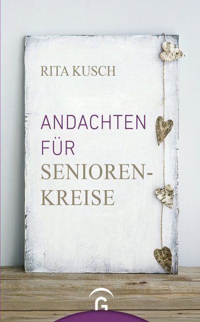 Cover: 9783579062037 | Andachten für Seniorenkreise | Rita Kusch | Buch | Mit Lesebändchen