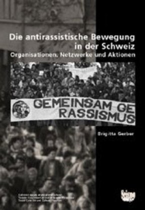 Cover: 9783037770023 | Die antirassistische Bewegung in der Schweiz | Brigitta Gerber | Buch