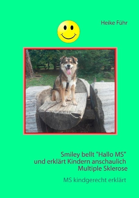 Cover: 9783734767302 | Smiley bellt "Hallo MS" und erklärt Kindern anschaulich Multiple...