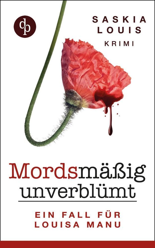 Cover: 9783945298947 | Mordsmäßig unverblümt | Louisa Manus erster Fall | Saskia Louis | Buch