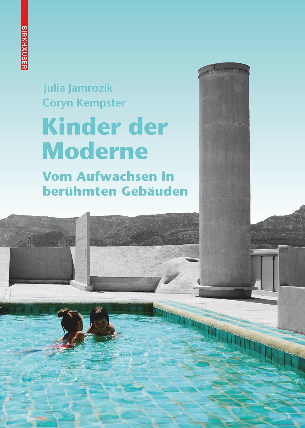 Cover: 9783035621679 | Kinder der Moderne | Vom Aufwachsen in berühmten Gebäuden | Buch