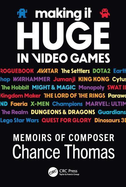 Cover: 9781032022604 | Making it HUGE in Video Games | Memoirs of Composer Chance Thomas