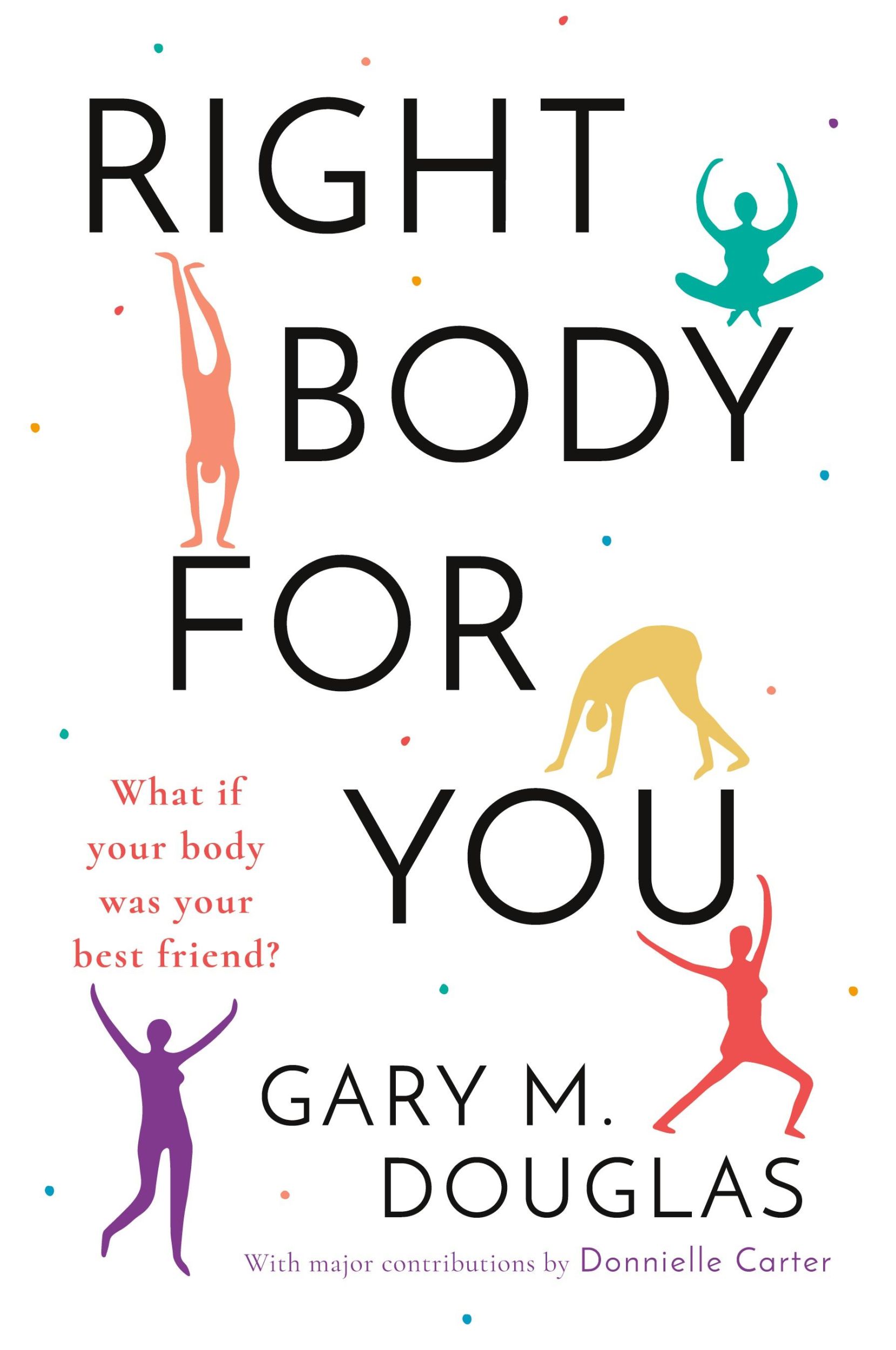 Cover: 9781939261199 | Right Body for You | Gary M. Douglas (u. a.) | Taschenbuch | Englisch