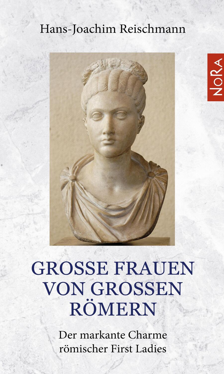 Cover: 9783865575203 | Große Frauen von großen Römern | Hans-Joachim Reischmann | Taschenbuch