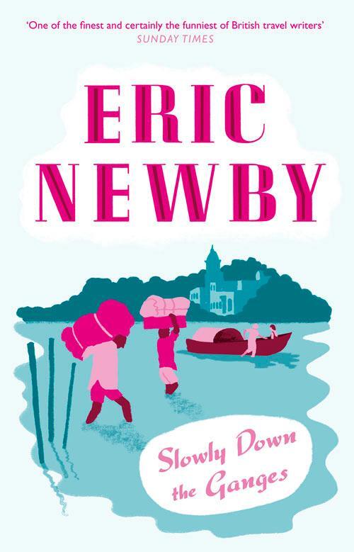 Cover: 9780007367887 | Slowly Down the Ganges | Eric Newby | Taschenbuch | Englisch | 2011