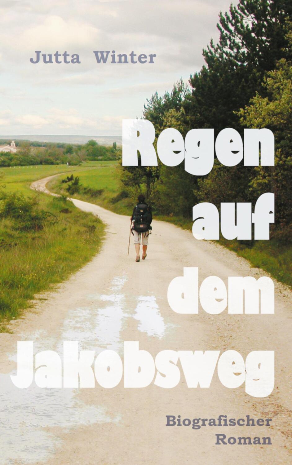 Cover: 9783753461007 | Regen auf dem Jakobsweg | Jutta Winter | Taschenbuch | Books on Demand