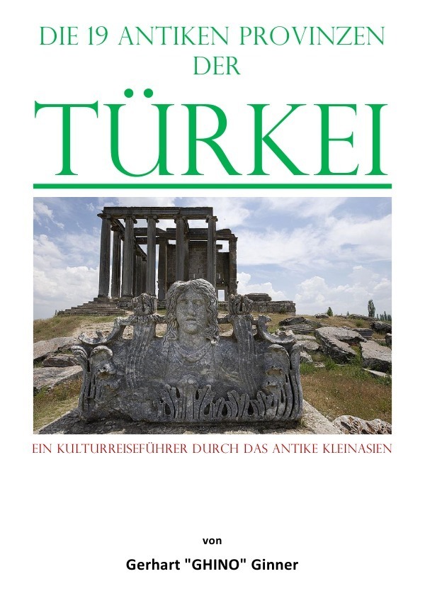 Cover: 9783757550110 | die 19 antiken Provinzen der Türkei | gerhart ginner | Taschenbuch