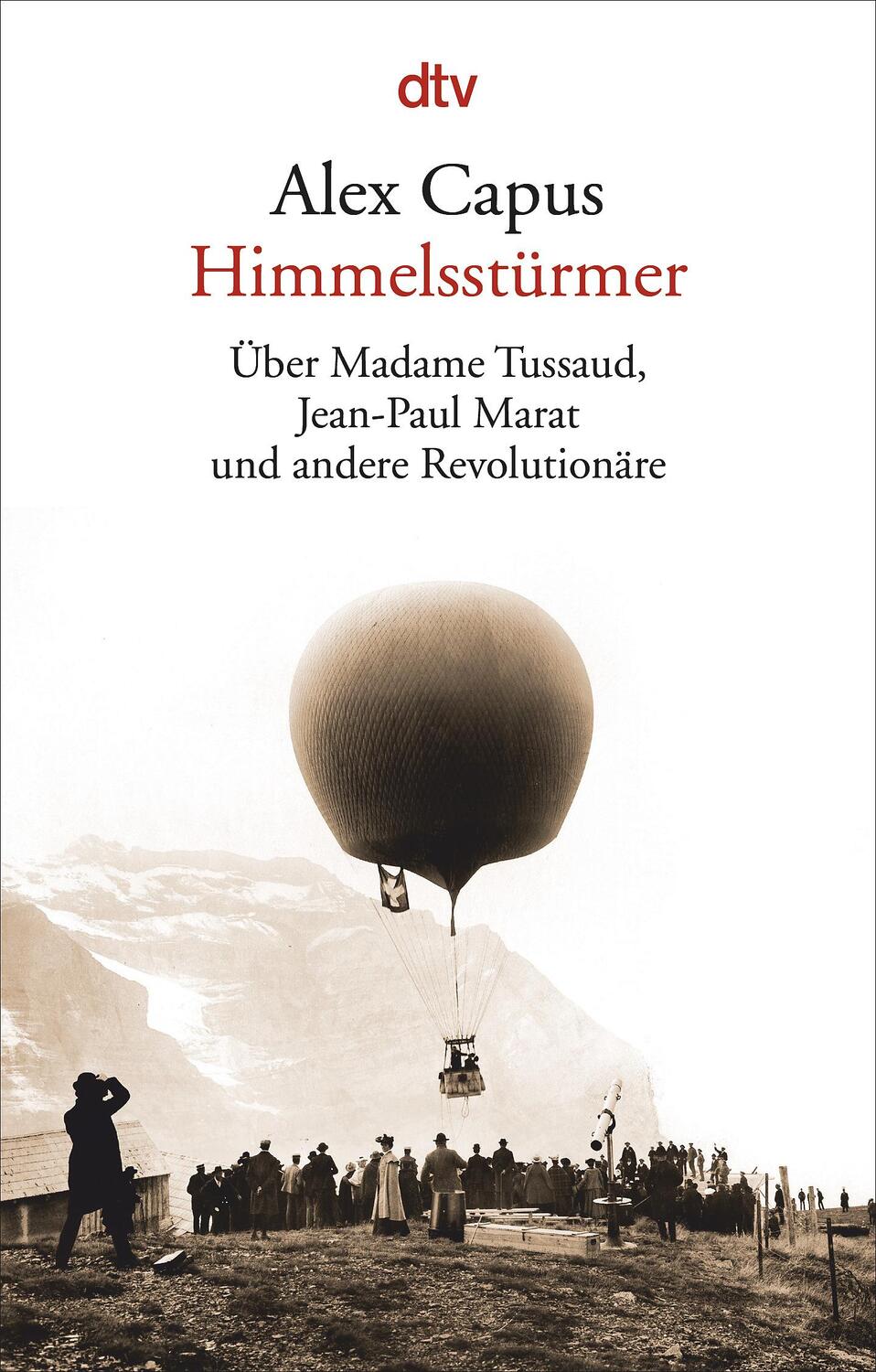 Cover: 9783423147101 | Himmelsstürmer | Alex Capus | Taschenbuch | Deutsch | 2019