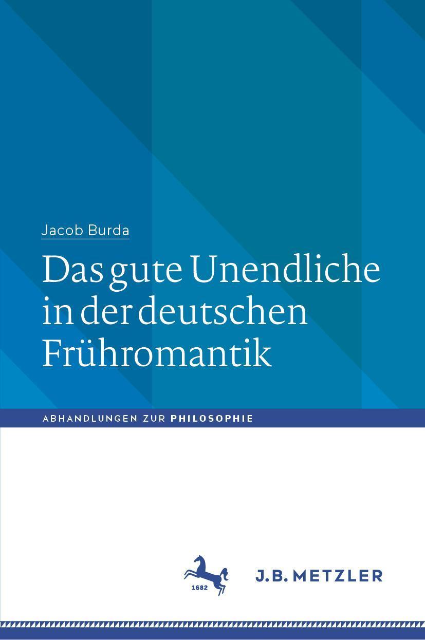Cover: 9783476050977 | Das gute Unendliche in der deutschen Frühromantik | Jacob Burda | Buch
