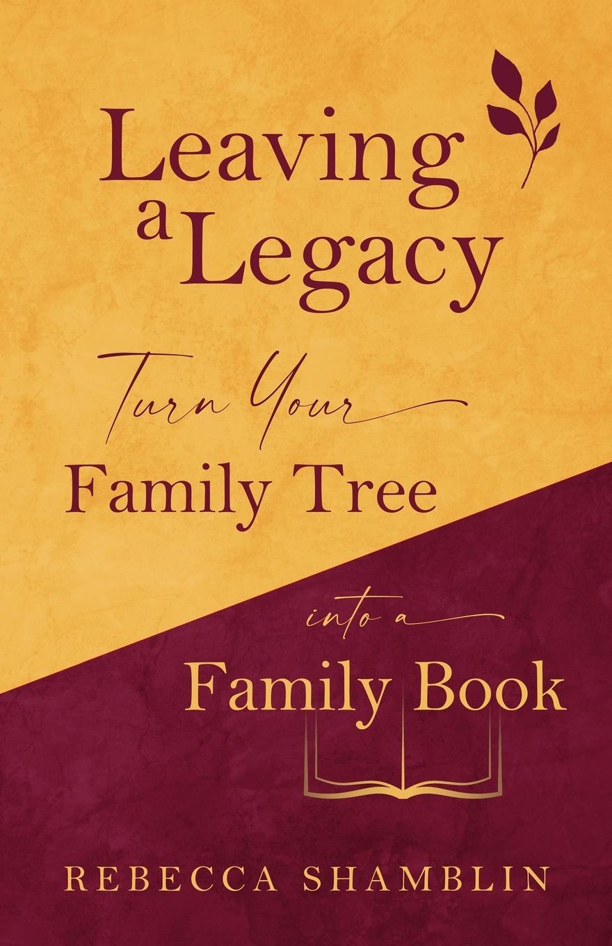 Cover: 9798989322800 | Leaving a Legacy | Turn Your Family Tree into a Family Book | Shamblin