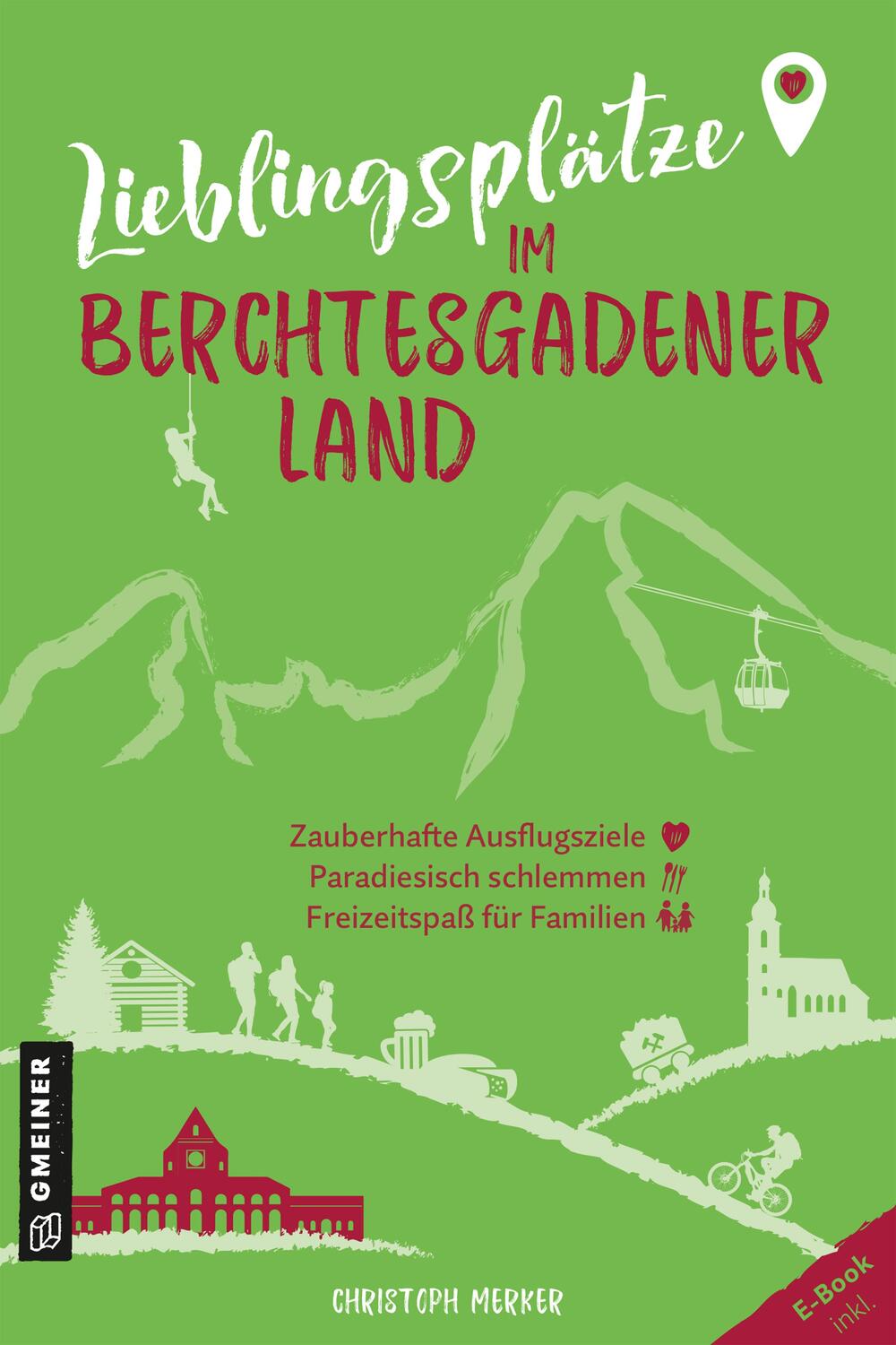 Cover: 9783839203712 | Lieblingsplätze im Berchtesgadener Land | Christoph Merker | Buch