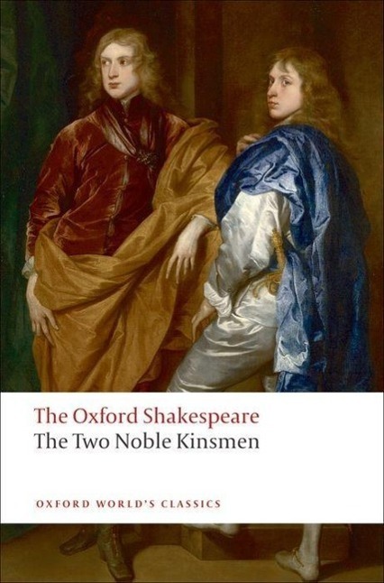 Cover: 9780199537457 | The Two Noble Kinsmen: The Oxford Shakespeare | Shakespeare (u. a.)