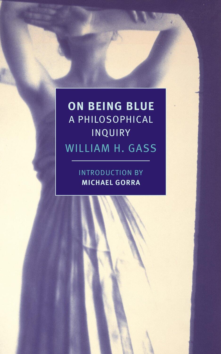 Cover: 9781590177181 | On Being Blue | A Philosophical Inquiry | William H. Gass | Buch