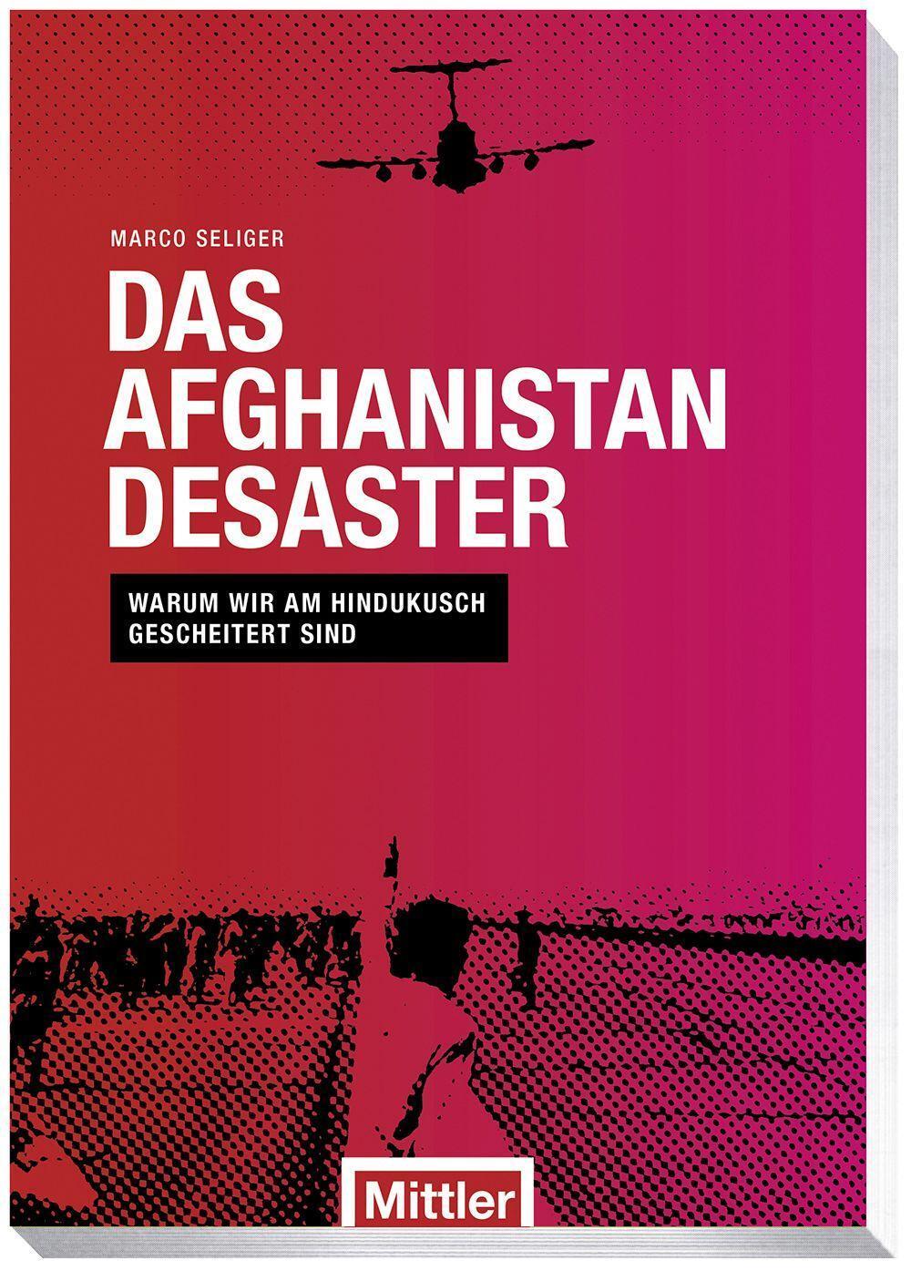 Cover: 9783813211160 | Das Afghanistan Desaster | Warum wir am Hindukusch gescheitert sind