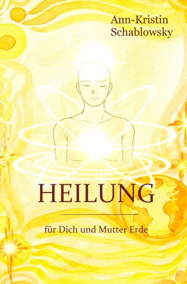 Cover: 9783756503261 | Heilung | für Dich und Mutter Erde | Ann-Kristin Schablowsky | Buch