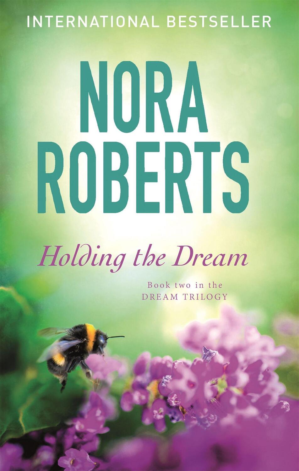 Cover: 9780349411705 | Holding The Dream | Number 2 in series | Nora Roberts | Taschenbuch