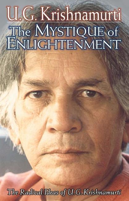Cover: 9780971078611 | The Mystique of Enlightenment | The Radical Ideas of U.G. Krishnamurti