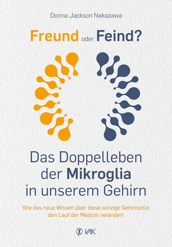 Cover: 9783867312332 | Freund oder Feind: Das Doppelleben der Mikroglia in unserem Gehirn