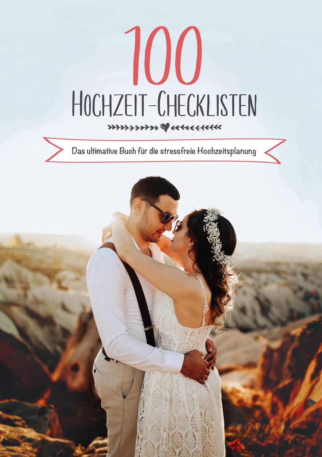 Cover: 9783000743542 | 100 Hochzeit-Checklisten: Das ultimative Buch für die stressfreie...