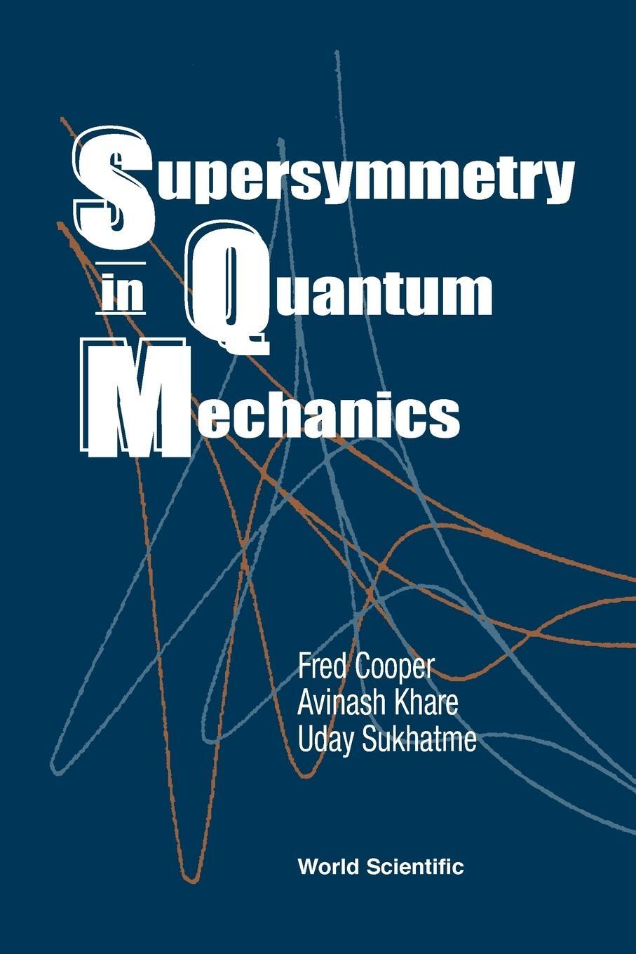 Cover: 9789810246129 | SUPERSYMMETRY IN QUANTUM MECHANICS | Frederick M Cooper (u. a.) | Buch