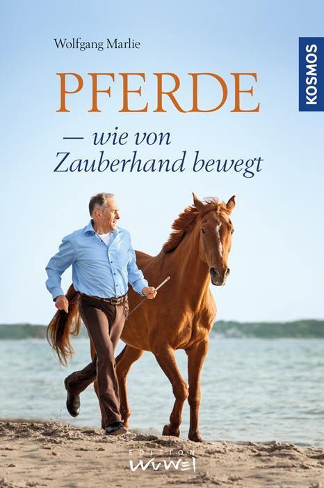 Cover: 9783440144831 | Pferde - wie von Zauberhand bewegt | Wolfgang Marlie (u. a.) | Buch
