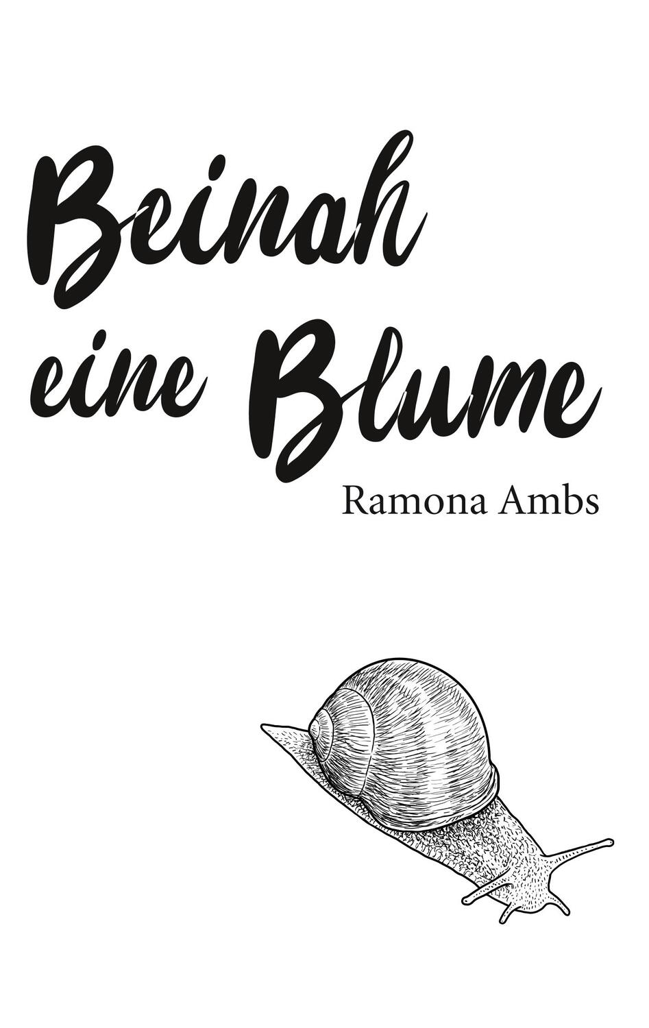 Cover: 9783748178347 | Beinah eine Blume | Ramona Ambs | Taschenbuch | Books on Demand