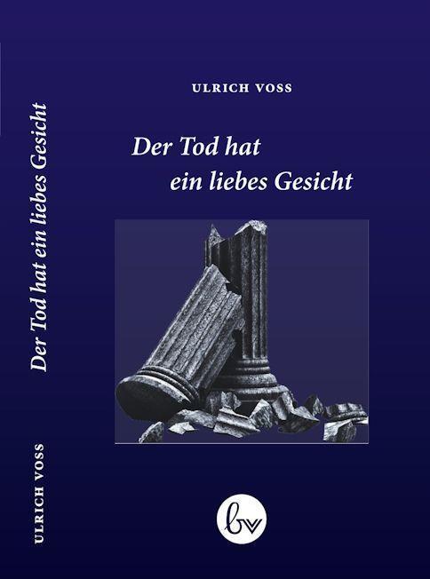 Cover: 9783944581231 | Der Tod hat ein liebes Gesicht | Ulrich Voß | Taschenbuch | 360 S.