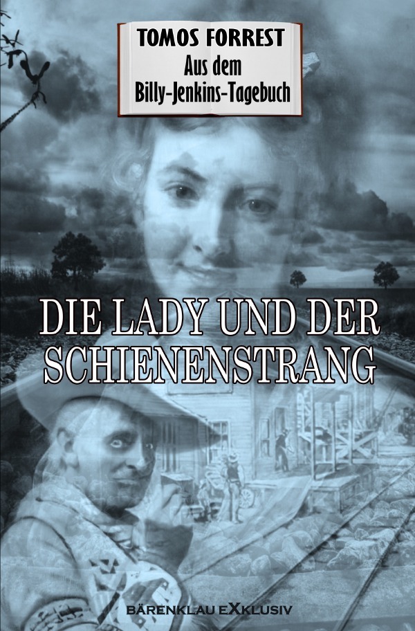Cover: 9783756501120 | Aus dem Billy-Jenkins-Tagebuch: Die Lady und der Schienenstrang | Buch