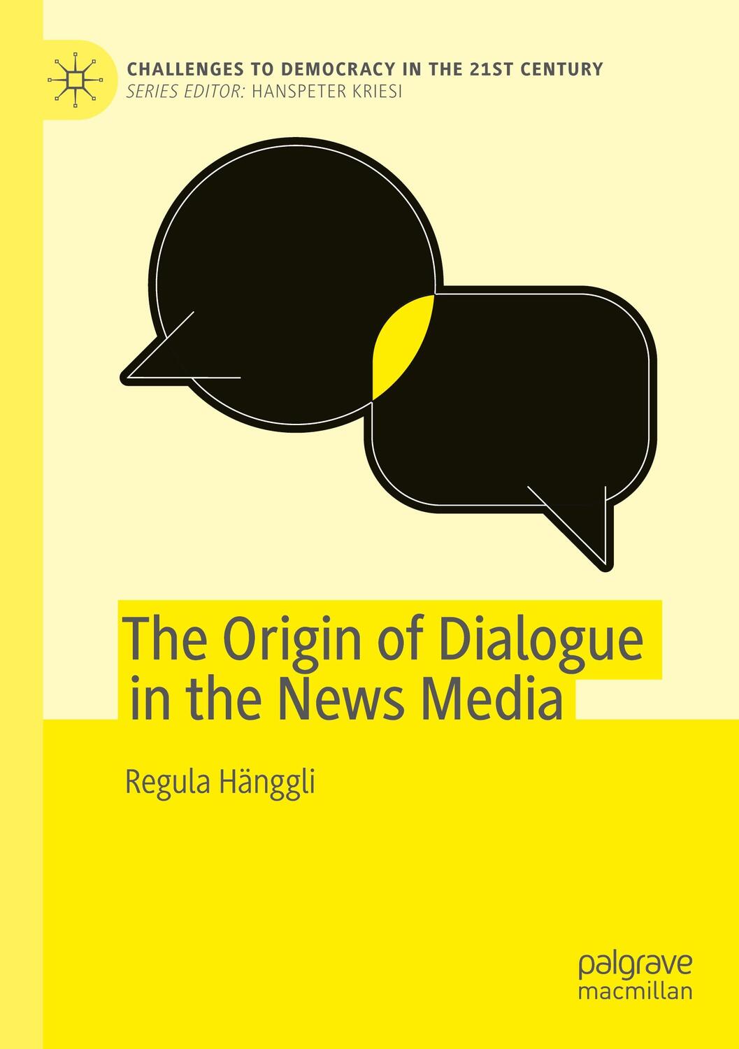 Cover: 9783030265847 | The Origin of Dialogue in the News Media | Regula Hänggli | Buch | xv
