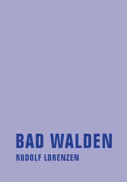 Cover: 9783940426130 | Bad Walden | Rudolf Lorenzen | Buch | 240 S. | Deutsch | 2008