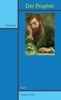 Cover: 9783899300840 | Der Prophet | Neuübersetzung | Khalil Gibran | Taschenbuch | 100 S.