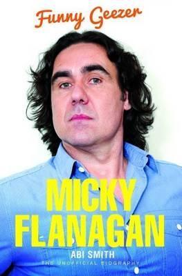 Cover: 9781784180027 | Micky Flanagan - Funny Geezer | Abi Smith | Taschenbuch | Englisch